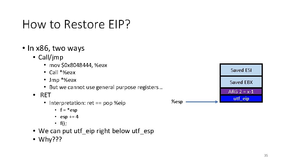How to Restore EIP? • In x 86, two ways • Call/jmp • •