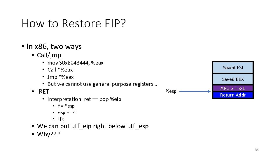 How to Restore EIP? • In x 86, two ways • Call/jmp • •