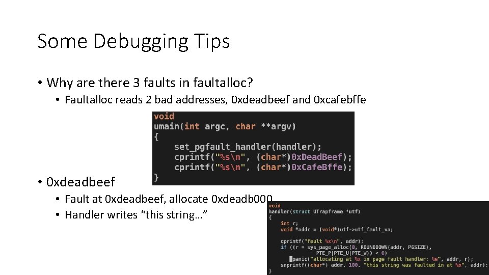 Some Debugging Tips • Why are there 3 faults in faultalloc? • Faultalloc reads