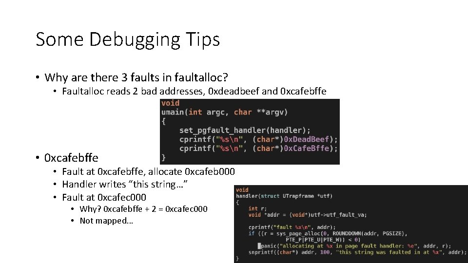 Some Debugging Tips • Why are there 3 faults in faultalloc? • Faultalloc reads