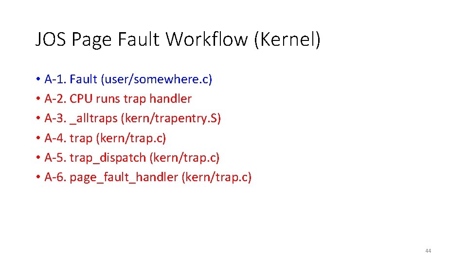 JOS Page Fault Workflow (Kernel) • A-1. Fault (user/somewhere. c) • A-2. CPU runs