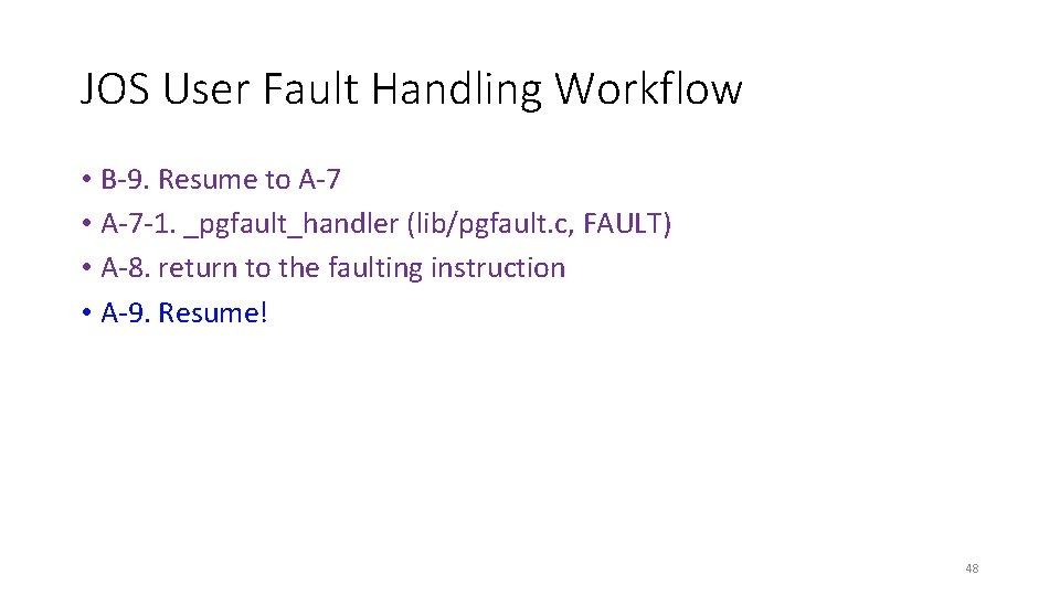JOS User Fault Handling Workflow • B-9. Resume to A-7 • A-7 -1. _pgfault_handler