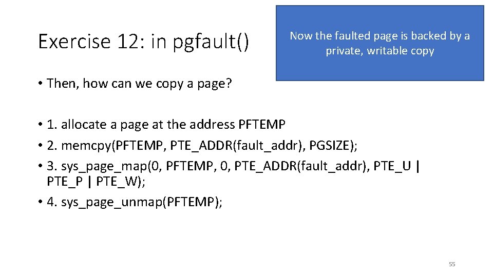 Exercise 12: in pgfault() Now the faulted page is backed by a private, writable
