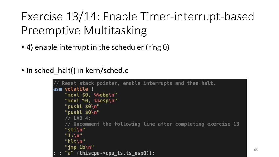 Exercise 13/14: Enable Timer-interrupt-based Preemptive Multitasking • 4) enable interrupt in the scheduler (ring