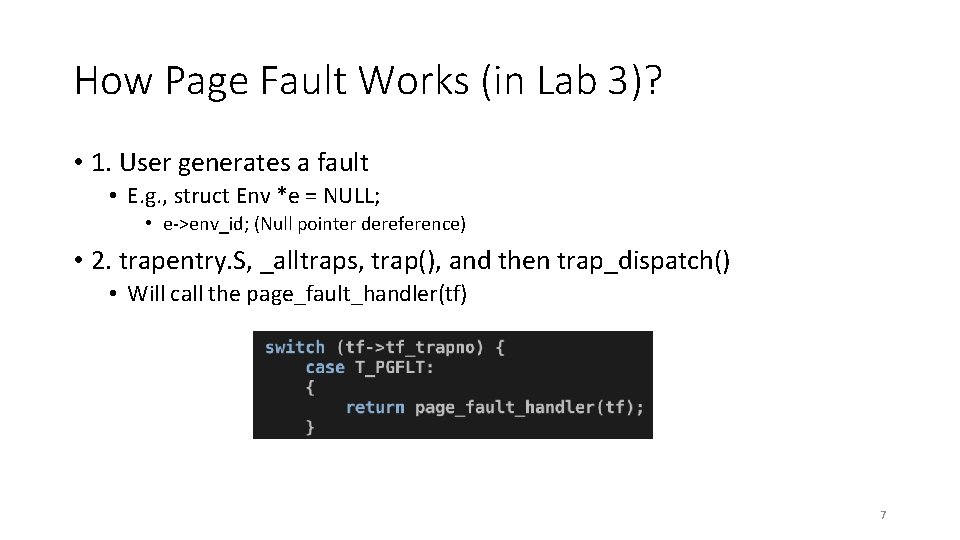 How Page Fault Works (in Lab 3)? • 1. User generates a fault •