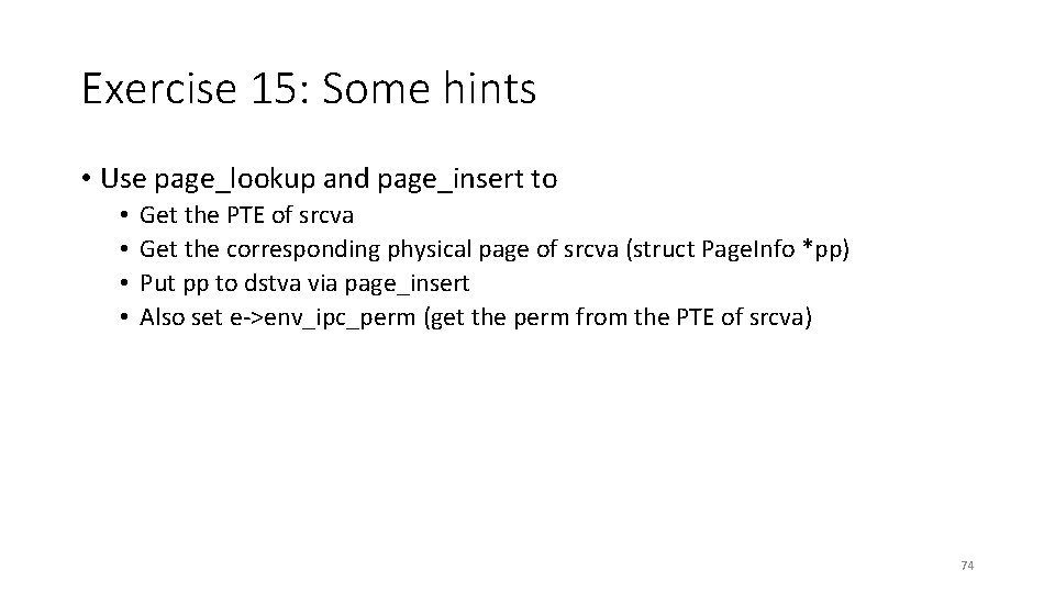 Exercise 15: Some hints • Use page_lookup and page_insert to • • Get the