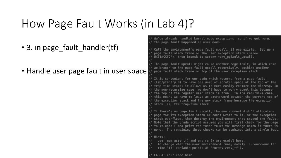 How Page Fault Works (in Lab 4)? • 3. in page_fault_handler(tf) • Handle user