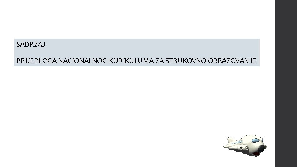 SADRŽAJ PRIJEDLOGA NACIONALNOG KURIKULUMA ZA STRUKOVNO OBRAZOVANJE 