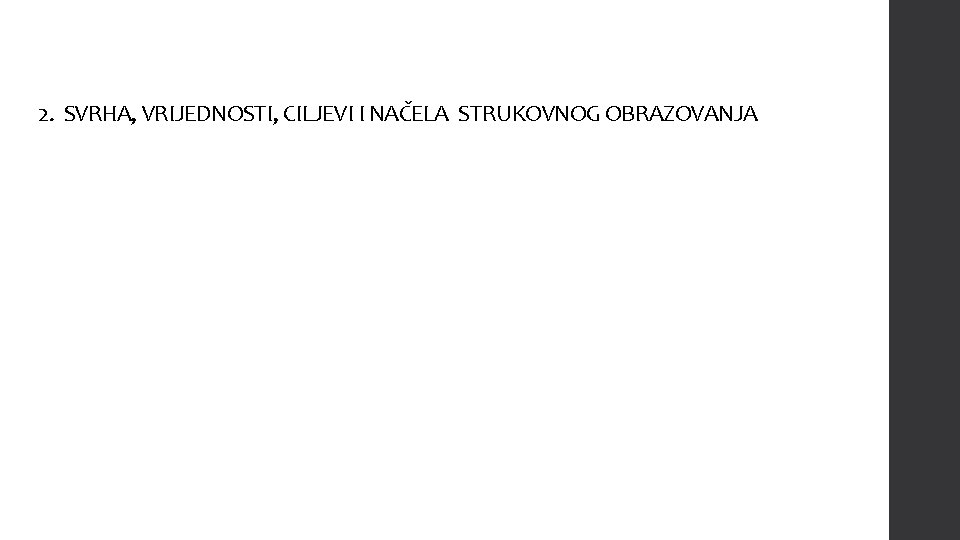  2. SVRHA, VRIJEDNOSTI, CILJEVI I NAČELA STRUKOVNOG OBRAZOVANJA 