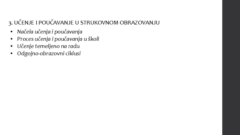3. UČENJE I POUČAVANJE U STRUKOVNOM OBRAZOVANJU • • Načela učenja i poučavanja Proces