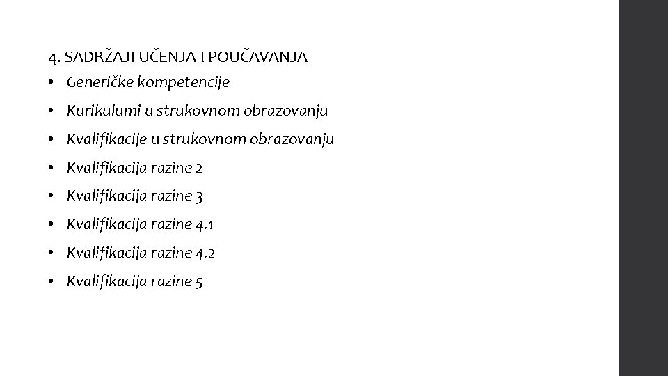 4. SADRŽAJI UČENJA I POUČAVANJA • Generičke kompetencije • Kurikulumi u strukovnom obrazovanju •