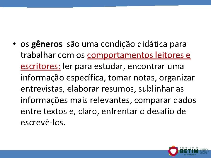  • os gêneros são uma condição didática para gêneros trabalhar com os comportamentos