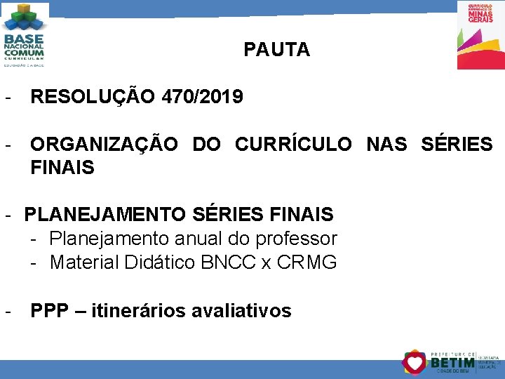PAUTA - RESOLUÇÃO 470/2019 - ORGANIZAÇÃO DO CURRÍCULO NAS SÉRIES FINAIS - PLANEJAMENTO SÉRIES