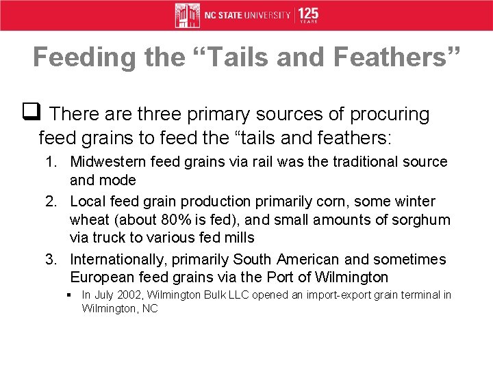 Feeding the “Tails and Feathers” q There are three primary sources of procuring feed