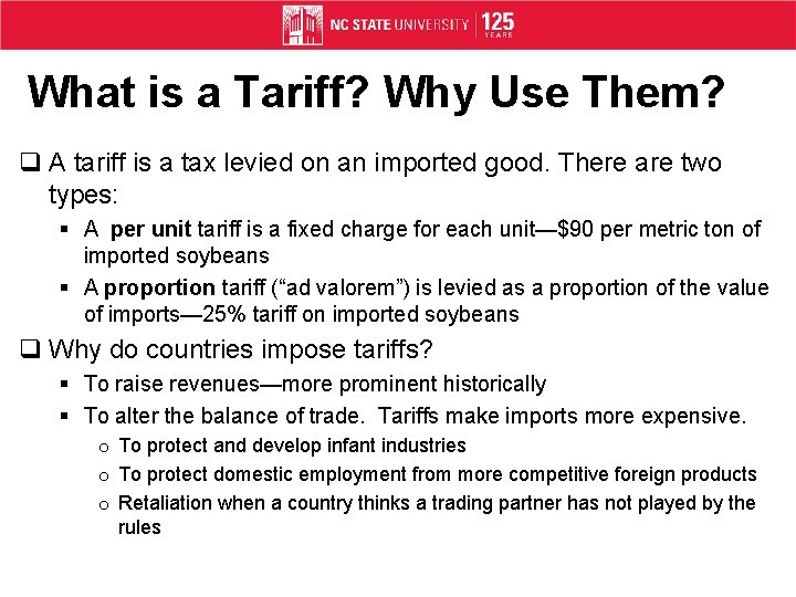 What is a Tariff? Why Use Them? q A tariff is a tax levied