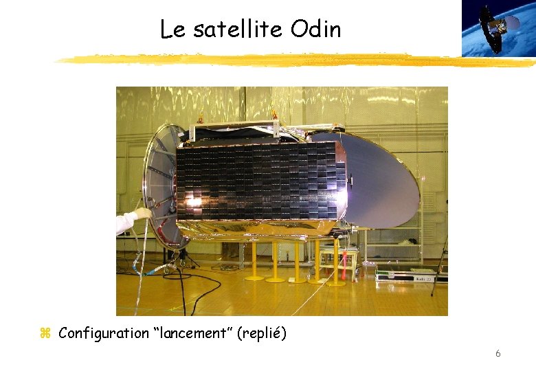 Le satellite Odin z Configuration “lancement” (replié) 6 
