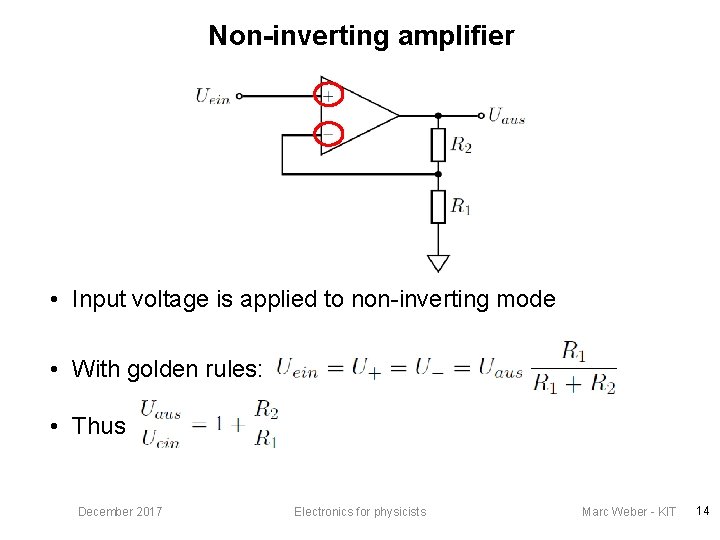 Non-inverting amplifier • Input voltage is applied to non-inverting mode • With golden rules: