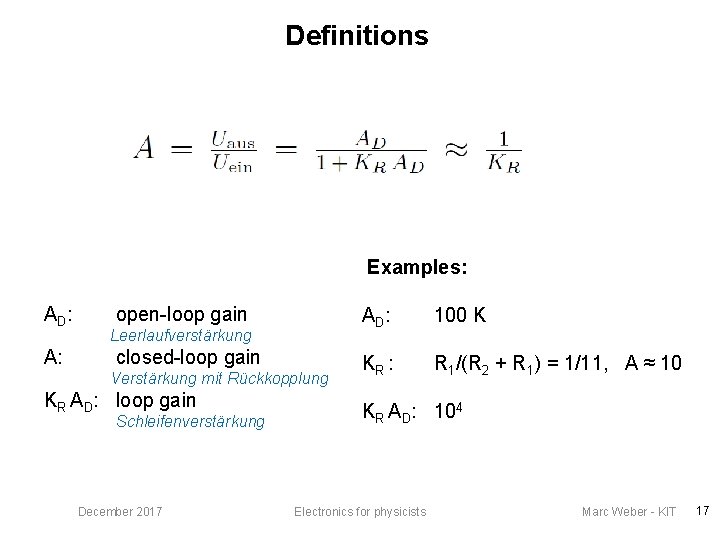 Definitions Examples: AD: A: open-loop gain Leerlaufverstärkung closed-loop gain Verstärkung mit Rückkopplung KR AD: