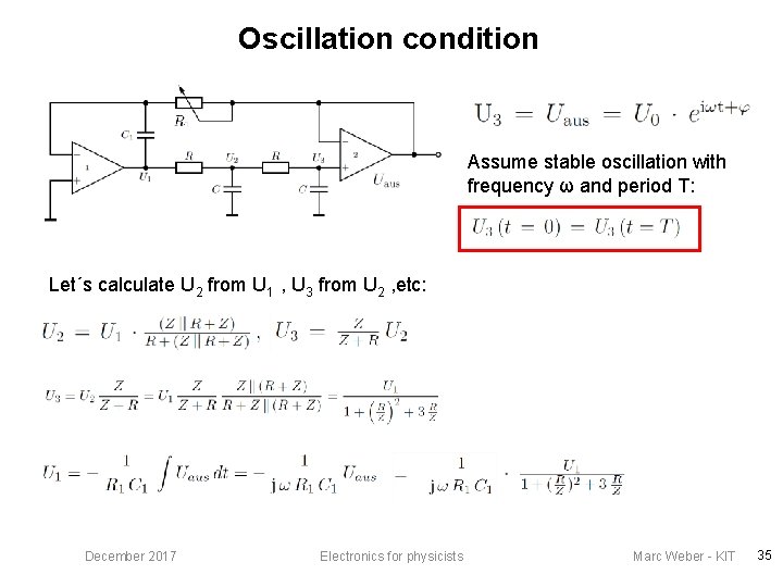 Oscillation condition Assume stable oscillation with frequency ω and period T: Let´s calculate U