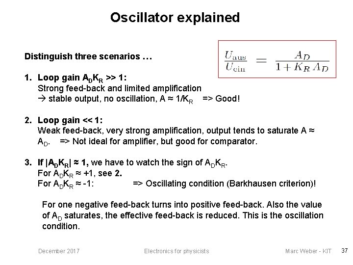 Oscillator explained Distinguish three scenarios … 1. Loop gain ADKR >> 1: Strong feed-back