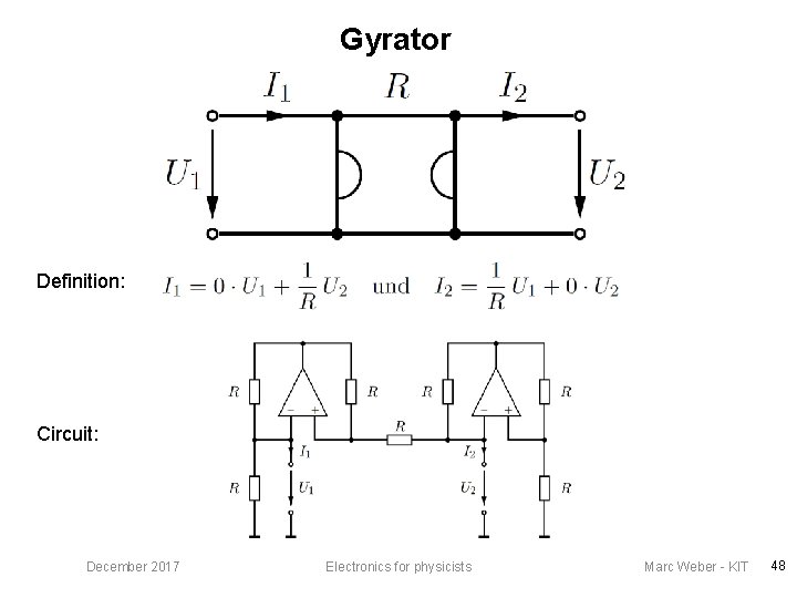 Gyrator Definition: Circuit: December 2017 Electronics for physicists Marc Weber - KIT 48 