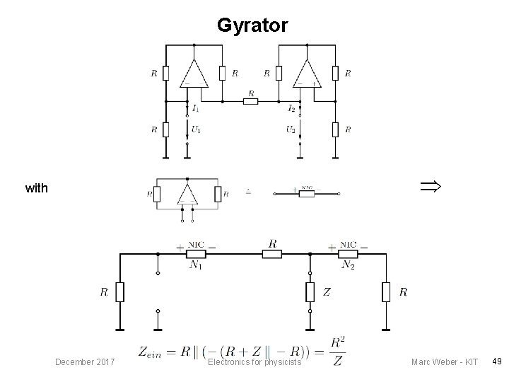 Gyrator with December 2017 Electronics for physicists Marc Weber - KIT 49 