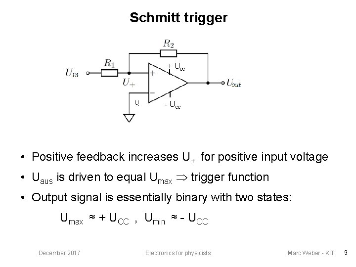 Schmitt trigger + Ucc U- - Ucc • Positive feedback increases U+ for positive