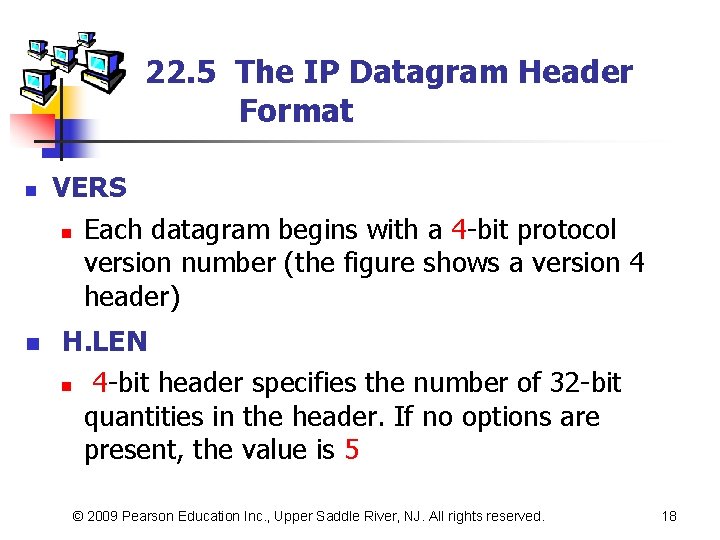 22. 5 The IP Datagram Header Format n n VERS n Each datagram begins