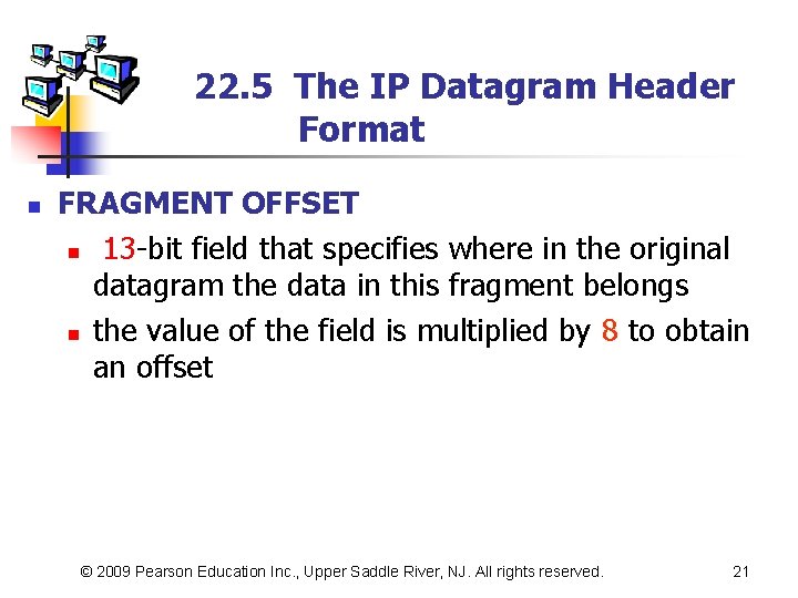 22. 5 The IP Datagram Header Format n FRAGMENT OFFSET n 13 -bit field