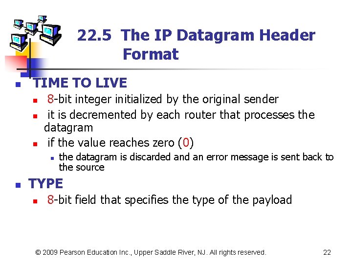 22. 5 The IP Datagram Header Format n TIME TO LIVE n n n