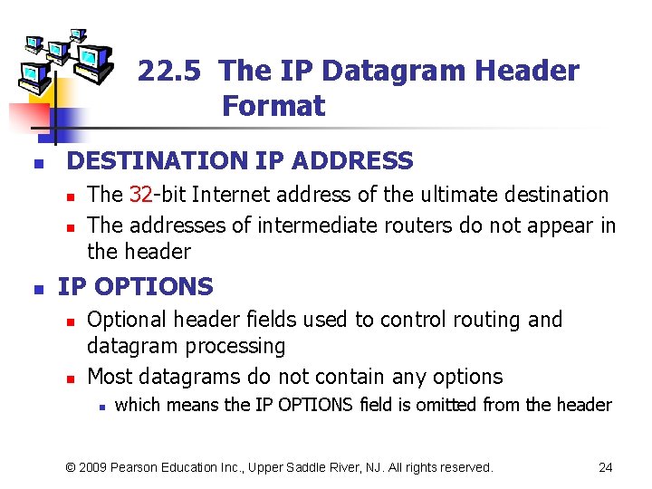 22. 5 The IP Datagram Header Format n DESTINATION IP ADDRESS n n n