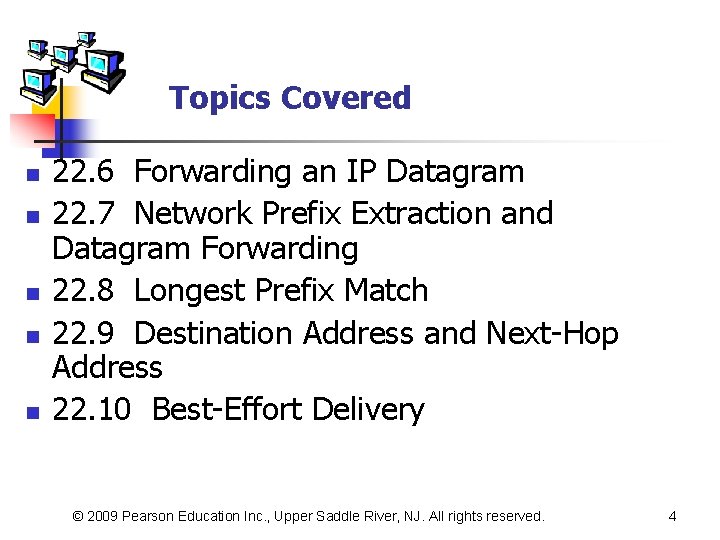 Topics Covered n n n 22. 6 Forwarding an IP Datagram 22. 7 Network