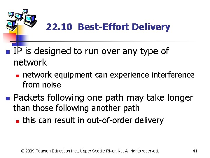 22. 10 Best-Effort Delivery n IP is designed to run over any type of