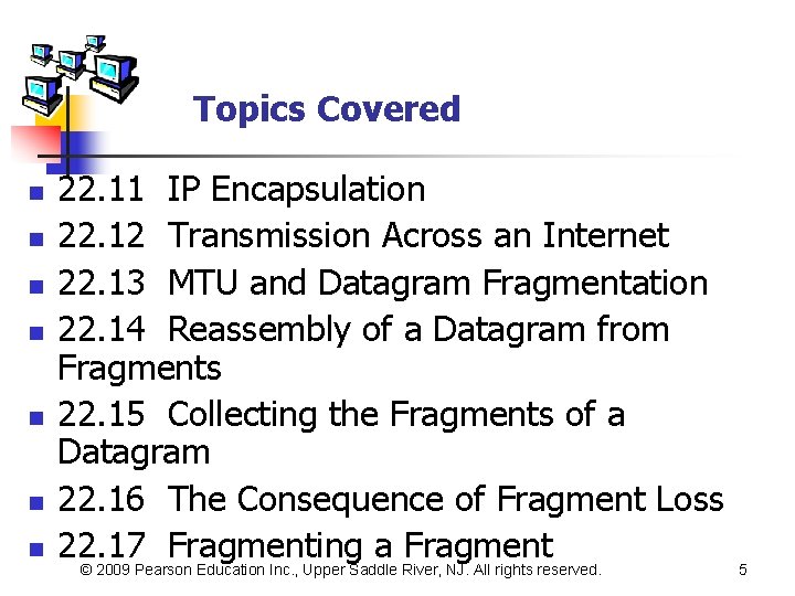 Topics Covered n n n n 22. 11 IP Encapsulation 22. 12 Transmission Across