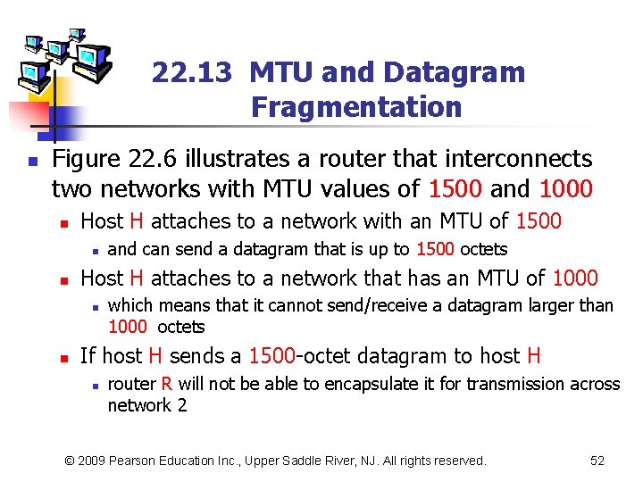 22. 13 MTU and Datagram Fragmentation n Figure 22. 6 illustrates a router that