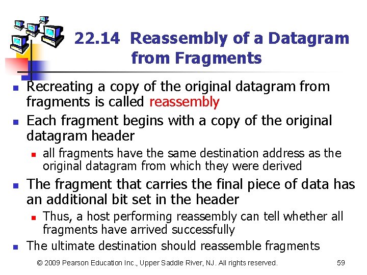 22. 14 Reassembly of a Datagram from Fragments n n Recreating a copy of