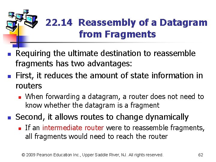 22. 14 Reassembly of a Datagram from Fragments n n Requiring the ultimate destination