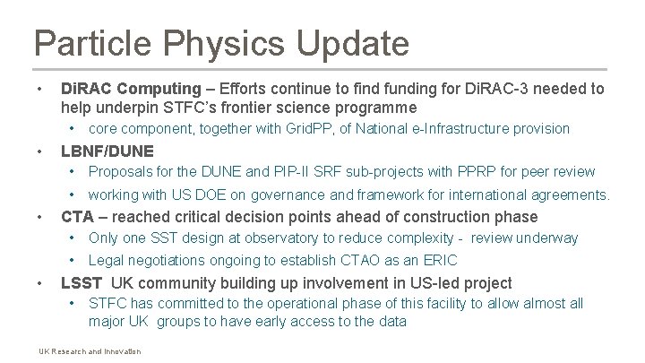 Particle Physics Update • Di. RAC Computing – Efforts continue to find funding for