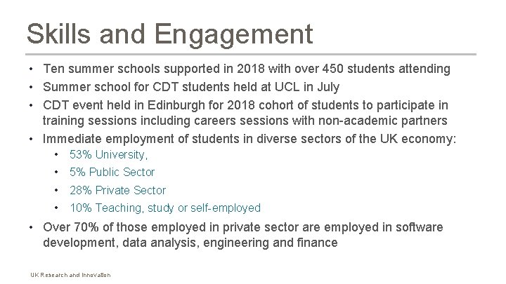 Skills and Engagement • Ten summer schools supported in 2018 with over 450 students