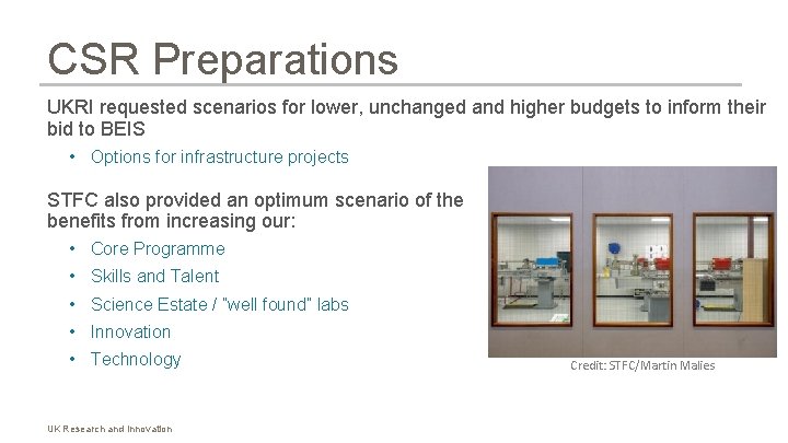 CSR Preparations UKRI requested scenarios for lower, unchanged and higher budgets to inform their