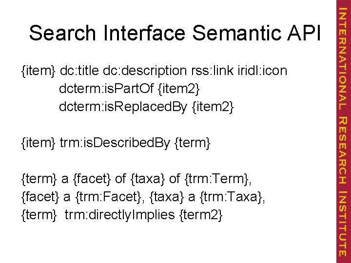 Search Interface Semantic API {item} dc: title dc: description rss: link iridl: icon dcterm: