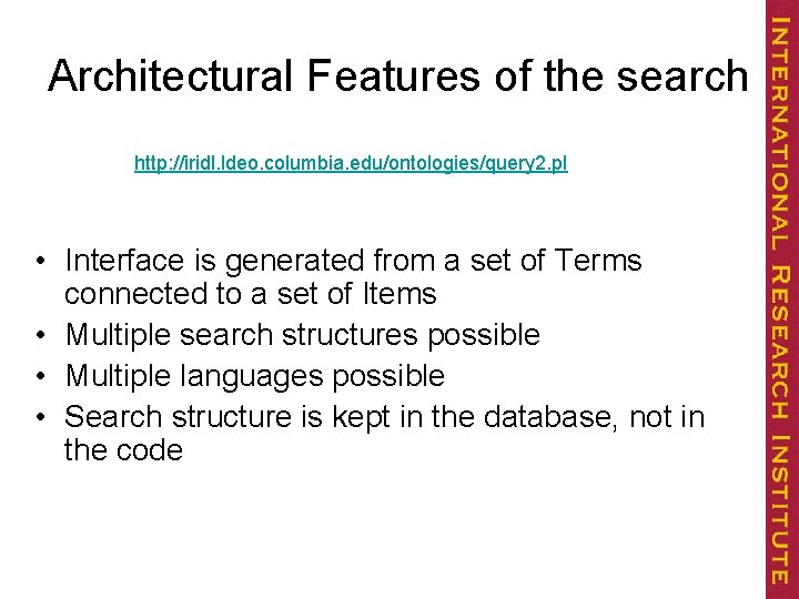 Architectural Features of the search http: //iridl. ldeo. columbia. edu/ontologies/query 2. pl • Interface
