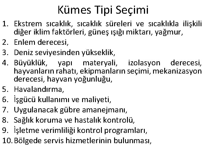 Kümes Tipi Seçimi 1. Ekstrem sıcaklık, sıcaklık süreleri ve sıcaklıkla ilişkili diğer iklim faktörleri,