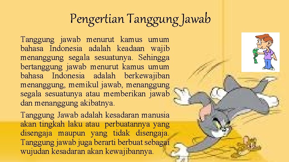 Pengertian Tanggung Jawab Tanggung jawab menurut kamus umum bahasa Indonesia adalah keadaan wajib menanggung