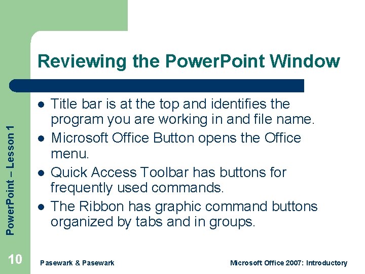 Reviewing the Power. Point Window Power. Point – Lesson 1 l 10 l l