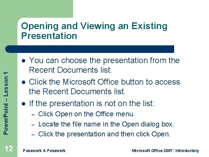 Opening and Viewing an Existing Presentation Power. Point – Lesson 1 l 12 l