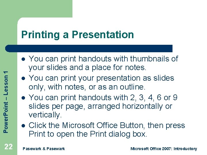 Printing a Presentation Power. Point – Lesson 1 l 22 l l l You