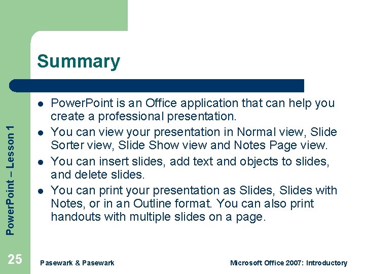 Summary Power. Point – Lesson 1 l 25 l l l Power. Point is