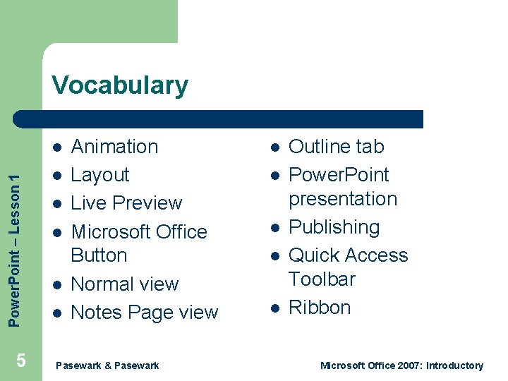 Vocabulary Power. Point – Lesson 1 l 5 l l l Animation Layout Live