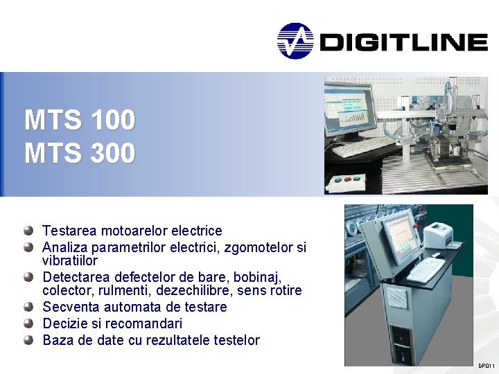 MTS 100 MTS 300 Testarea motoarelor electrice Analiza parametrilor electrici, zgomotelor si vibratiilor Detectarea